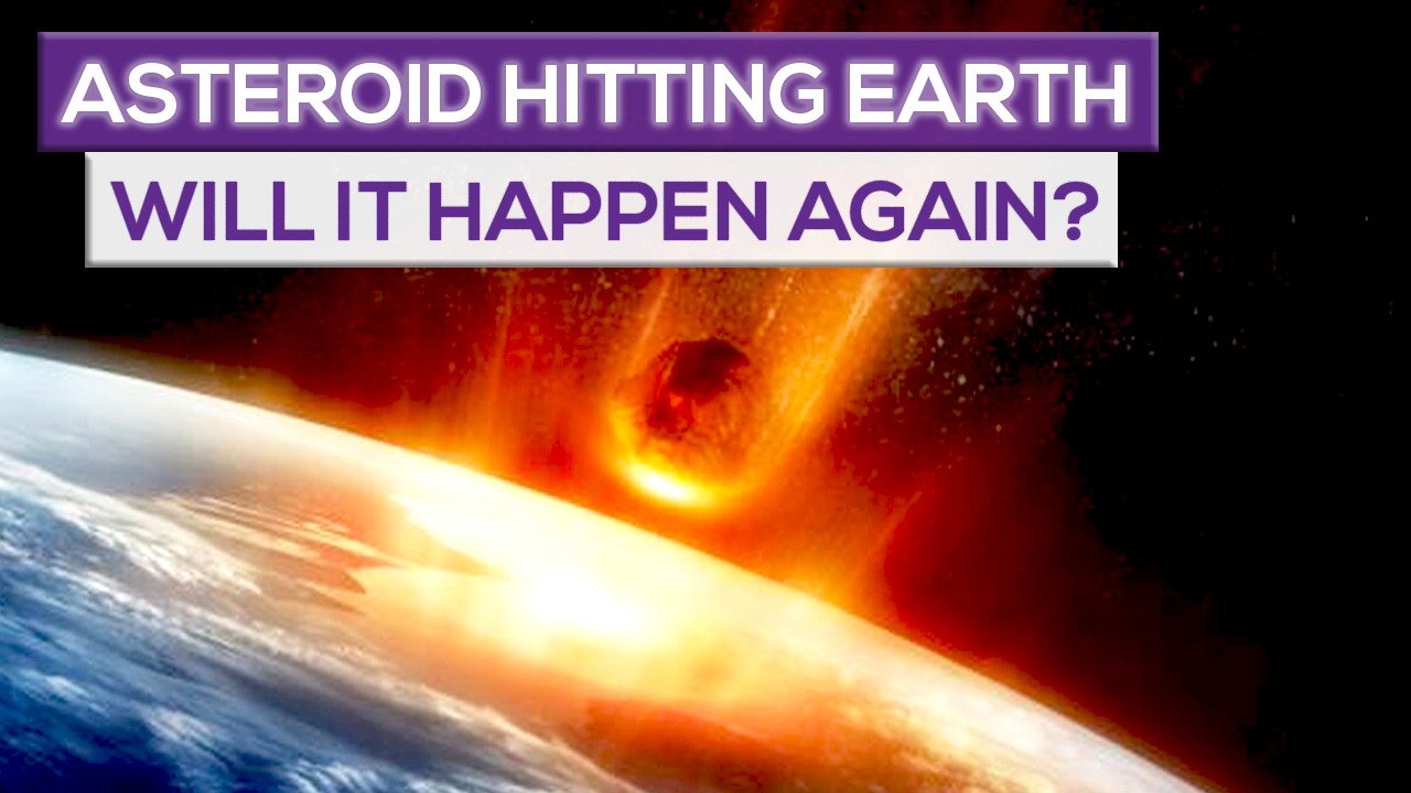 Will An Asteroid Hit The Earth Again?