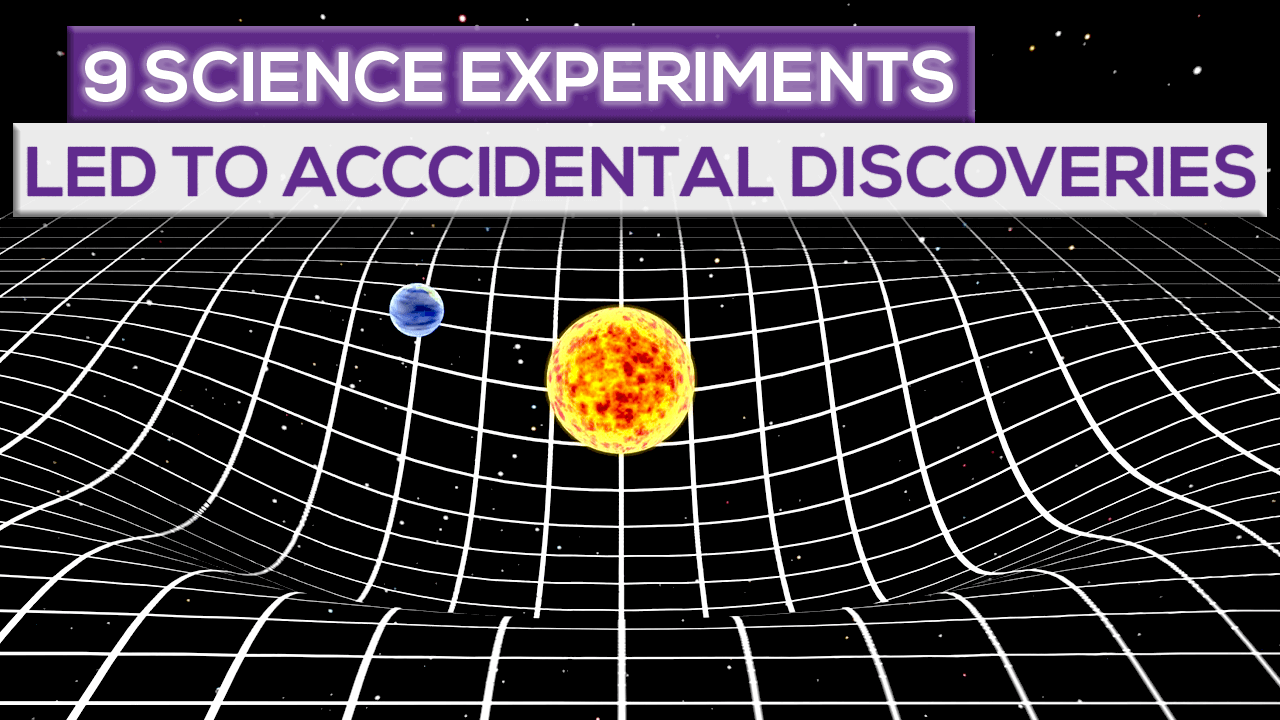 9 Science Experiments That Led To Accidental Discoveries!