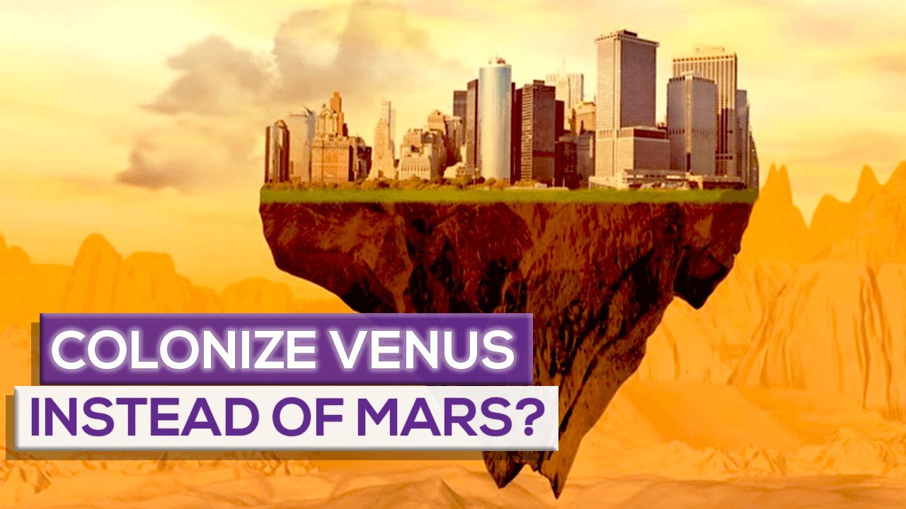 What if we colonize venus instead of mars?