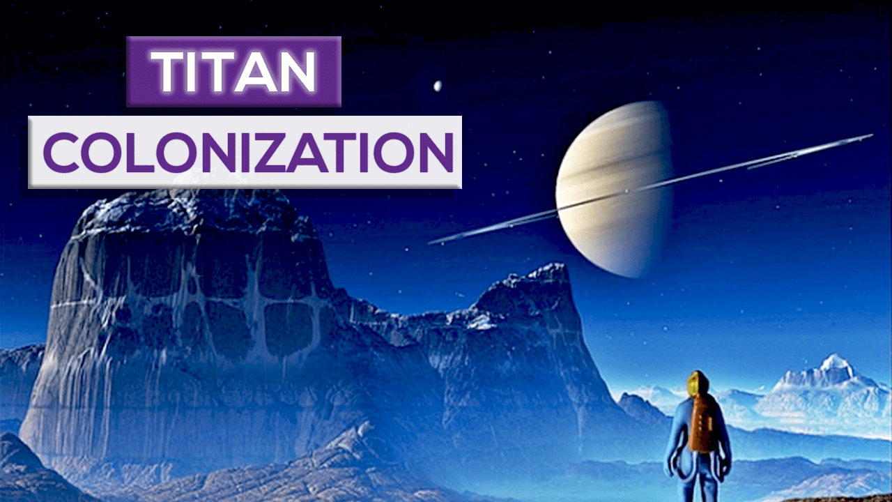 Titan Colonization: Could Saturn’s Moon Be A New Earth?
