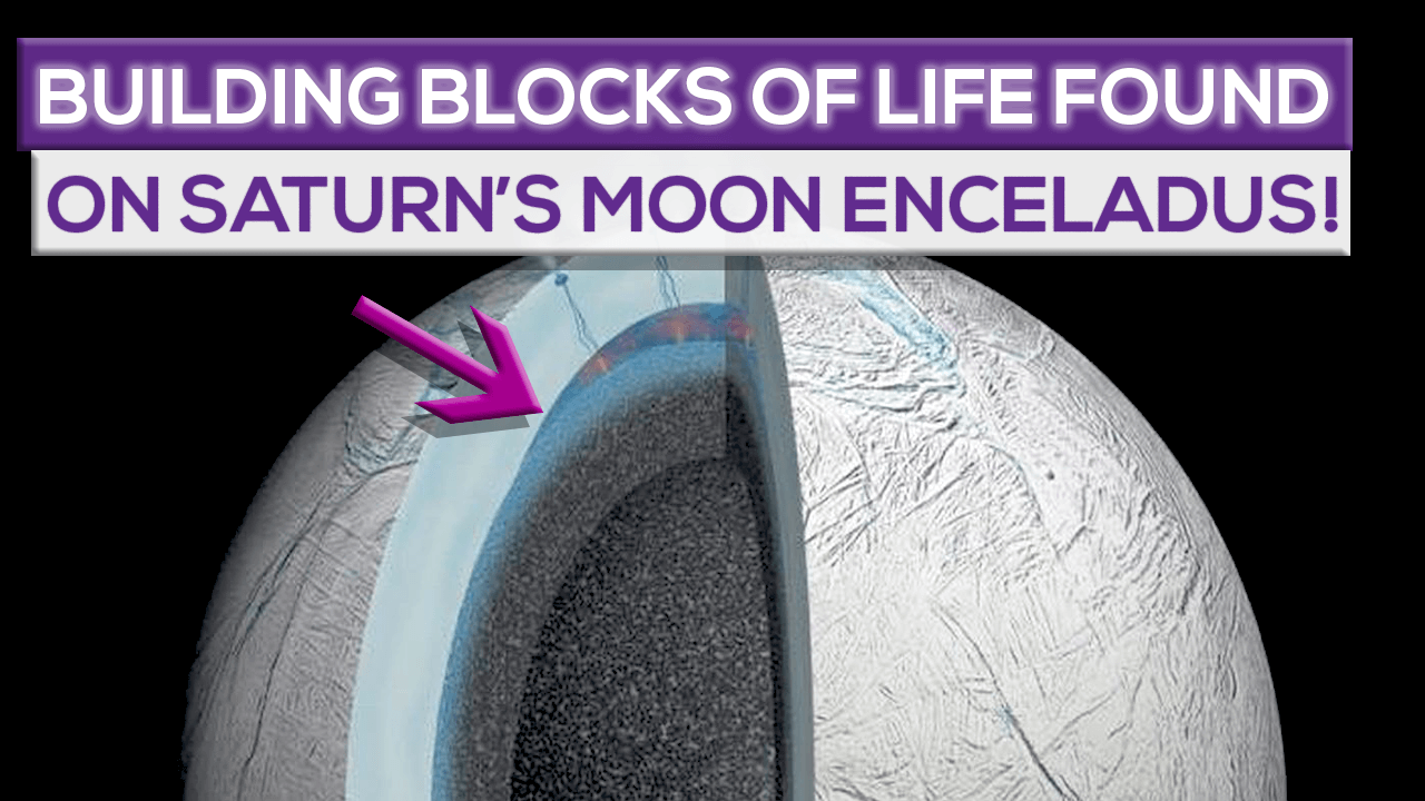 Scientists Find Building Blocks Of Life On Saturn’s Moon Enceladus!