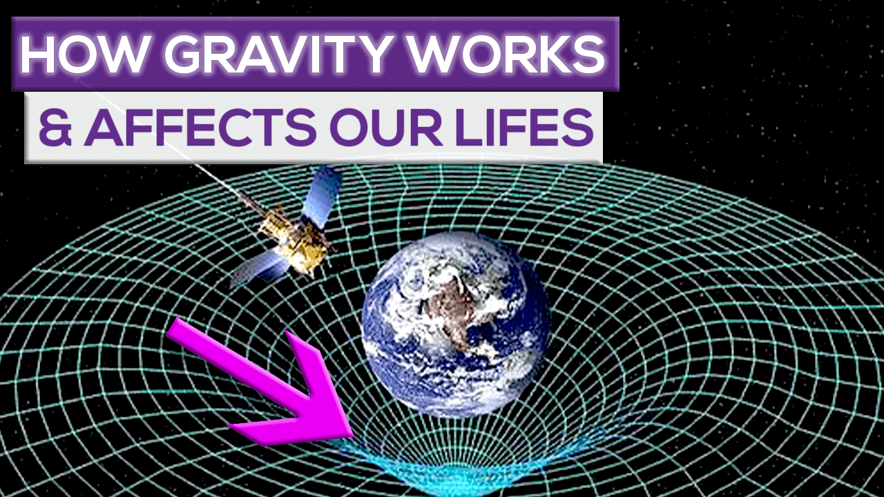 How Gravity Works And How It Affects Our Life!